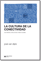 J. Van Dijck, la cultura de la conectividad, una historia crítica de las redes sociales | QVadis